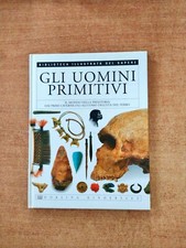 GLI UOMINI PRIMITIVI - IL MONDO DELLA PREISTORIA
