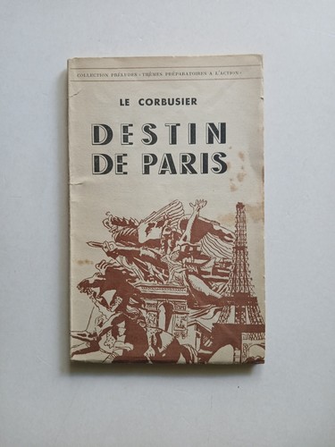 Corbusier destin de paris - corbusier,