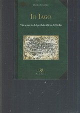 Io Iago : vita e morte del