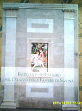 INTERVENTI DI RESTAURO NEL PALAZZO DELLA ROVERE DI SAVONA con Cd - F. LLI FRILLI