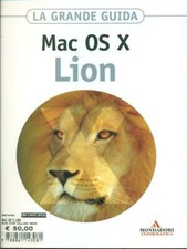 MAC OS X LION ARCHEOLOGIA INFORMATICA PRIMA EDIZIONE  AA.VV. MONDADORI 2011