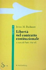 LIBERTA' NEL CONTRATTO COSTITUZIONALE  BUCHANAN JAMES IL SAGGIATORE 1990