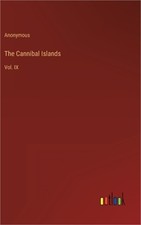 The Cannibal Islands: Vol. IX