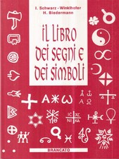 IL LIBRO DEI SEGNI E DEI SIMBOLI SCHWARZ - WINKLHOFER I. - BIEDERMANN H.