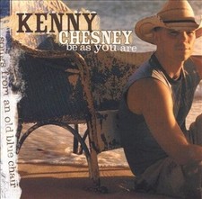 Kenny Chesney , Be As You Are