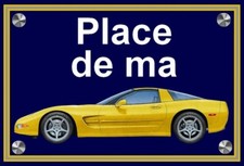 plaque " PLACE DE MA CORVETTE
