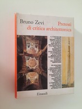 PRETESTI DI CRITICA ARCHITETTONICA - BRUNO ZEVI - ED EIANUDI SAGGI - 060