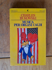 Charles Bukowski: "Musica per organi caldi", L'Avventura/Feltrinelli 1984