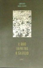IL BUIO LA PIETRA IL SILENZIO SALINA CLARA - LA ROSA GRAZIELLA GPS 1997 