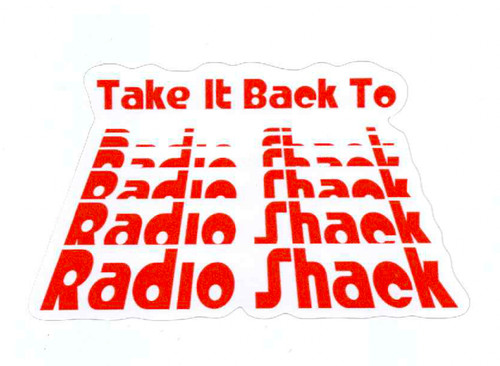 Take back radio shack - take,