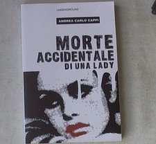 15147 Morte accidentale di una lady / Andrea Carlo Cappi [Milano] : Tonic, 2005