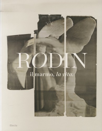 Rodin marmo la vita - rodin:, il