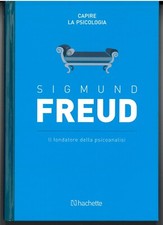 SIGMUND FREUD IL FONDATORE DELLA PSICOANALISI CAPITE LA PSICOLOGIA 2016