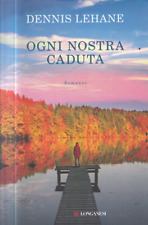 N1 - OGNI NOSTRA CADUTA - Dennis Lehane - ed. Longanesi 2017