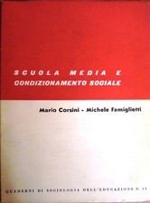 Scuola media e condizionamento sociale. Quaderni di sociologia dell'educazi
