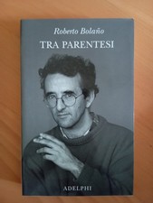 Tra parentesi, Roberto Bolano