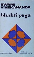 Vivekananda BHAKTI YOGA. Napoleone editore
