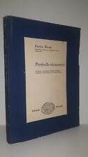 Enrico Fermi - PARTICELLE ELEMENTARI - Einaudi 1a Edizione 1952