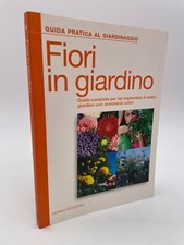 Fiori in giardino n. 3  Guida pratica al giardinaggio Donna moderna Giunti 2003