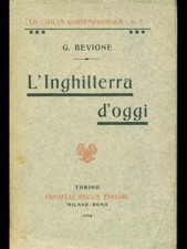 L'INGHILTERRA D'OGGI LIBRI ANTICHI/MODERNARIATO  G.BEVIONE FRATELLI BOCCA 1910