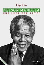 Nelson Mandela. Una luce per