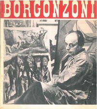 Borgonzoni. Catalogo della mostra del 1-20 giugno 1965.