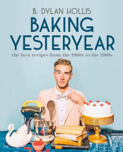 Baking yesteryear the best - yesteryear:,