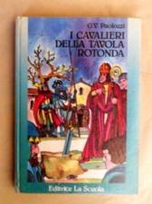 I CAVALIERI DELLA TAVOLA ROTONDA - COD.L1877 - G.V. PAOLOZZI-ED. LA SCUOLA-LIBRO