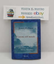L'ANIMA DEL MONDO - JAMES HILLMAN - RIZZOLI - PRIMA EDIZIONE - 1999