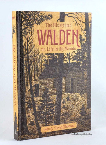 The illustrated walden life - walden, or