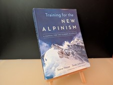Training for the New Alpinism Paperback By Steve House & Scott Johnston