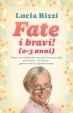 LN2- FATE I BRAVI 0-3 ANNI - LUCIA RIZZI - RIZZOLI BUR - B - JXS16