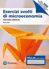 esercizi svolti di microeconomia ediz mylab 2ediz Gilli mario 8891915548