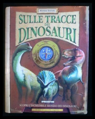 Sulle tracce dei - , dinosauri