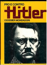 ALEOTTI LUCIANO PRO E CONTRO HITLER MONDADORI 1972 I° EDIZ. I DOSSIER 4
