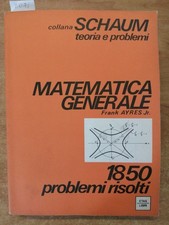 MATEMATICA GENERALE 1850 PROBLEMI RISOLTI - SCHAUM teoria e problemi 1992 (