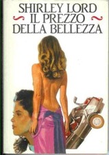 Libro - Il prezzo della bellezza - Lord, Shirley