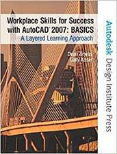 Workplace Skills for Success with AutoCAD Basics: A Layered Learning Approa ...