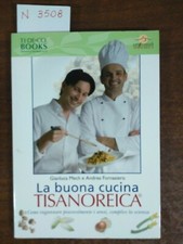 La buona cucina tisanoreica - Gianluca Mech e Andrea Fornasiero