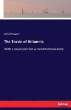 The Tocsin Of Britannia: With