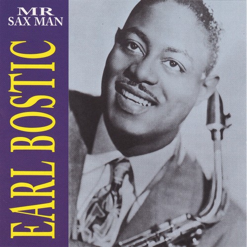 Earl bostic sax man - -, mr