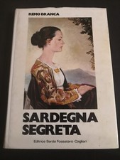 Sardegna Segreta di Remo Branca - 1976 Editrice Sarda Fossataro Cagliari -