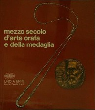MEZZO SECOLO D'ARTE ORAFA E DELLA MEDAGLIA AA.VV. GORI ZUCCHI 1978  BROSSURA