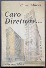 (Banco di Napoli) Mucci CARO DIRETTORE… Edizioni Laboratorio politico 1997