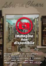  - Ottanta voglia di raccontare. Milly Mostardini e Ettore Vittorini incontrano 