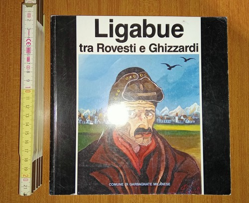 Ligabue tra rovesti - ligabue,