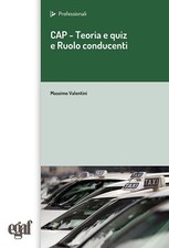 CAP - TEORIA E QUIZ E RUOLO CONDUCENTI  - VALENTINI MASSIMO - EGAF