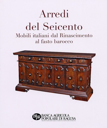 Arredi del seicento mobili - arredi,