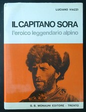 IL CAPITANO SORA VIAZZI LUCIANO MONAUNI 1969  RILEGATO CON SOVRACCOPERTA