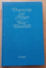Tony Binarelli - Dopocena col mago -  1973 -  Prima edizione - Autografata